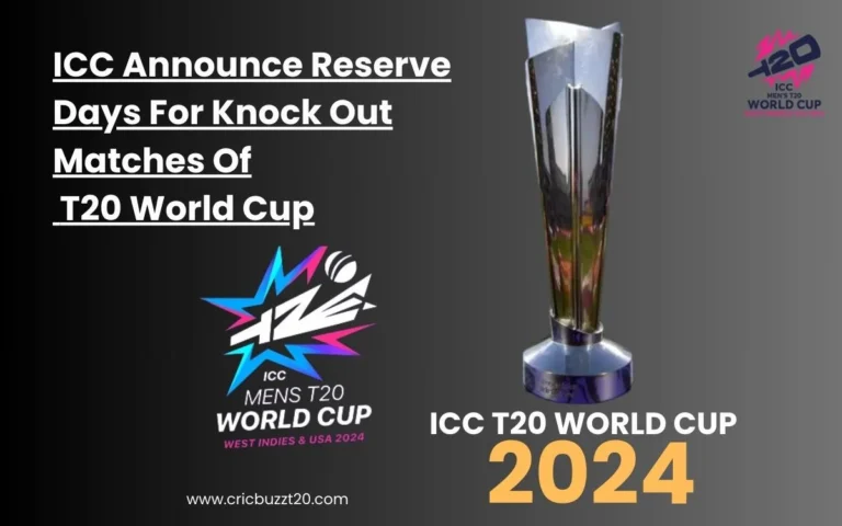 ICC Announce Reserve Days For Knock Out Matches Of T20 World Cup