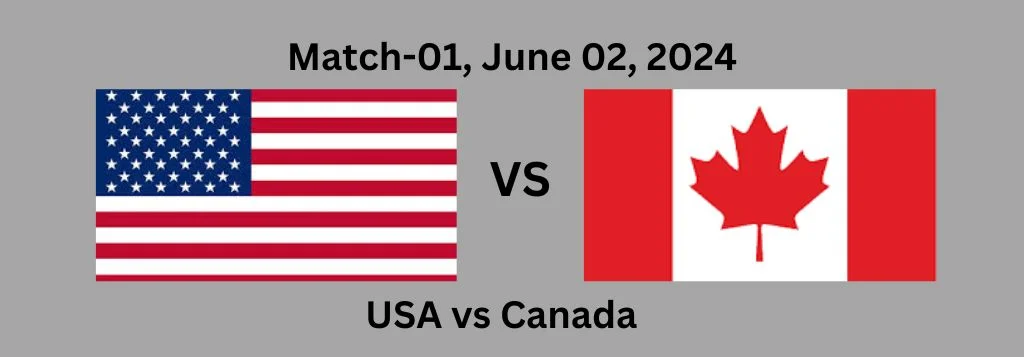 USA vs Canada Match Schedule For T20 World Cup 2024